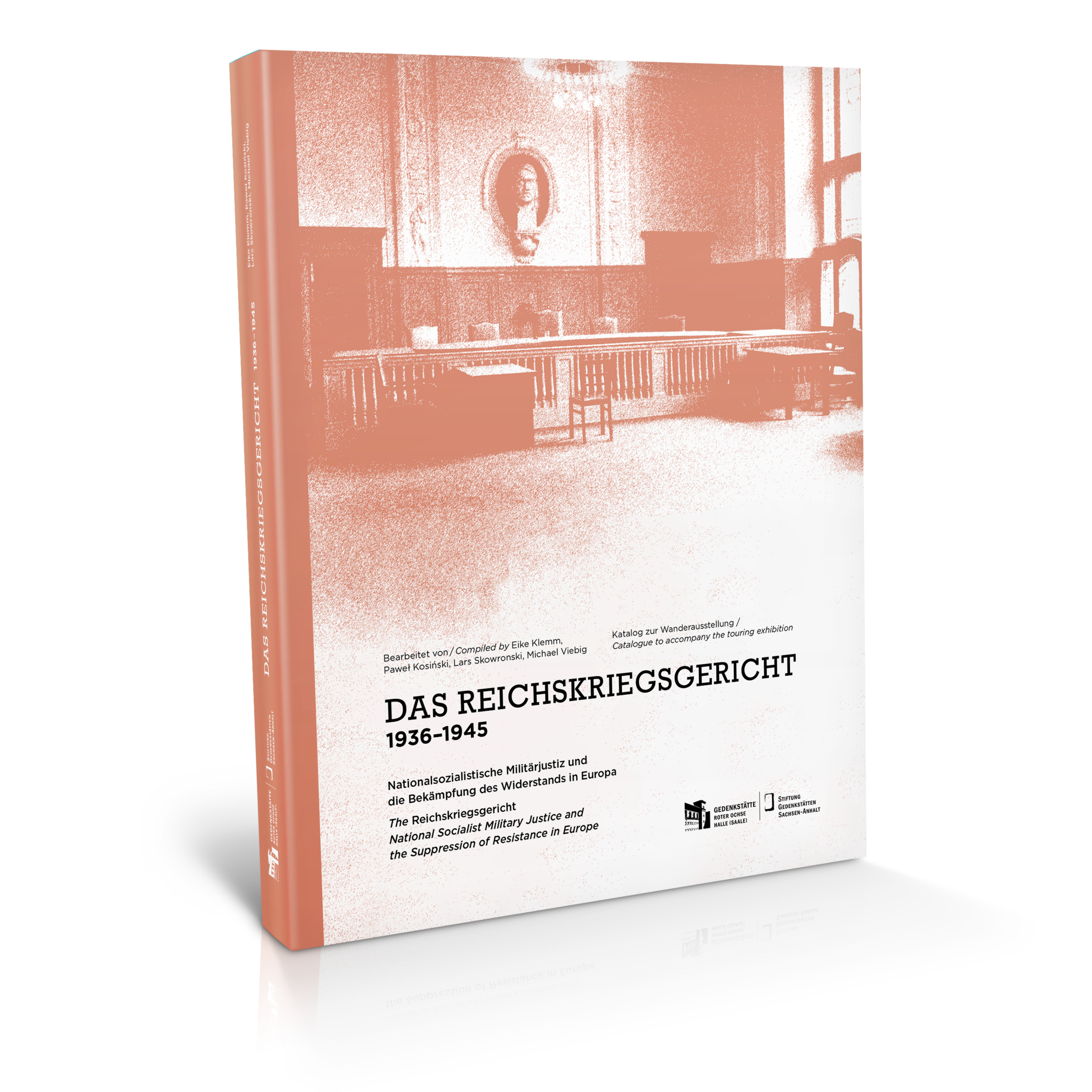 Ausstellungskatalog zur europäischen Wanderausstellung „Das Reichskriegsgericht 1936–1945“